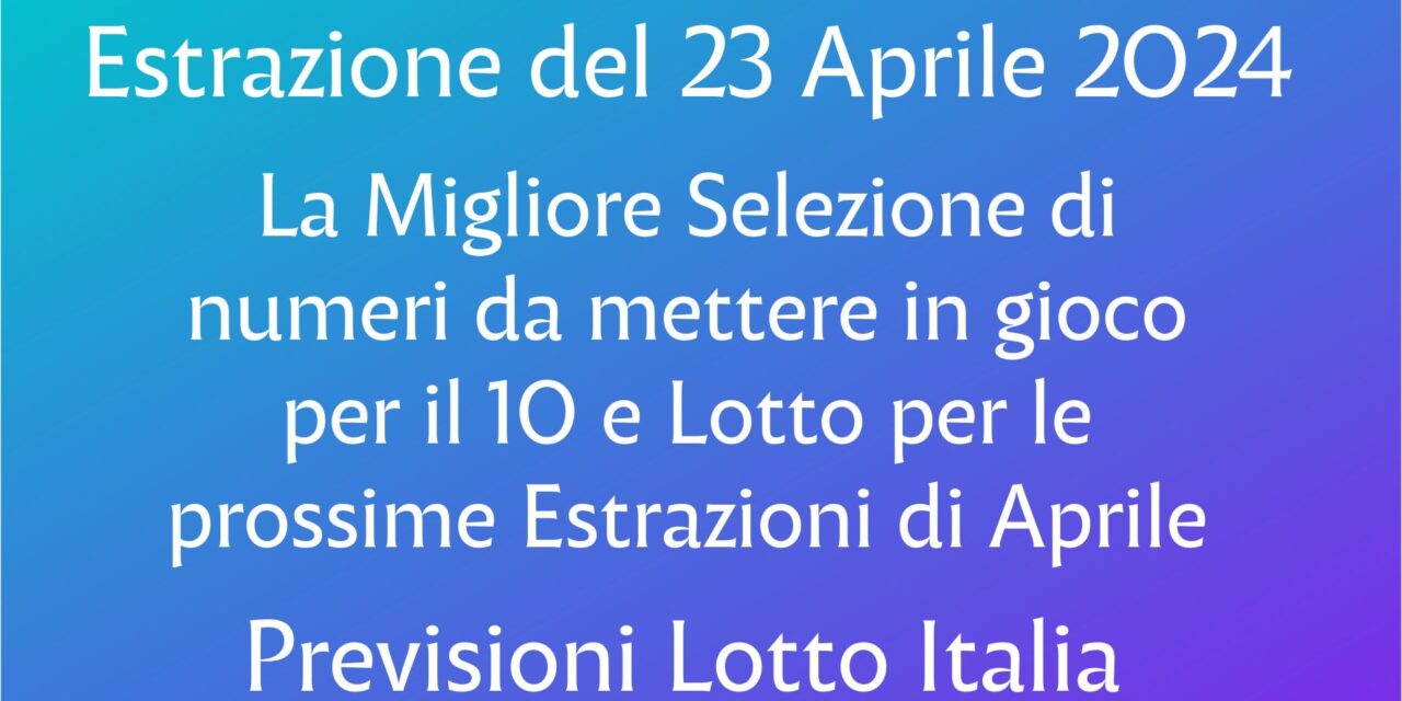 Estrazione del 23 Aprile 2024