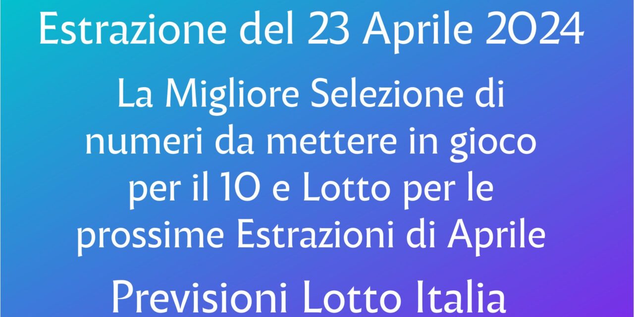 Estrazione del 23 Aprile 2024