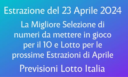 Estrazione del 23 Aprile 2024