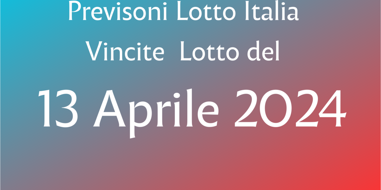 Vincite Lotto del 13 Aprile 2024. Bologna e Parma: Le Città della Fortuna nel Lotto, oltre 36mila euro di vincite!
