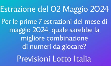 Guida Strategica alle Prime Sette Estrazioni di Maggio 2024: Massimizza le Tue Possibilità con 01, 44, 69, 73